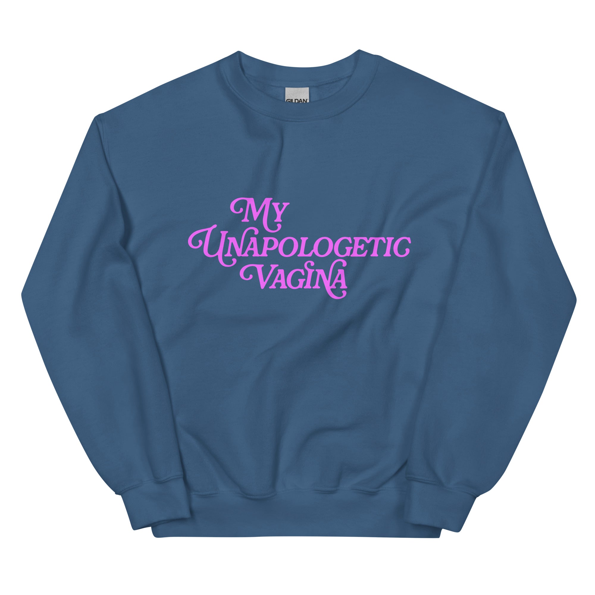 My Unapologetic Vagina Crewneck