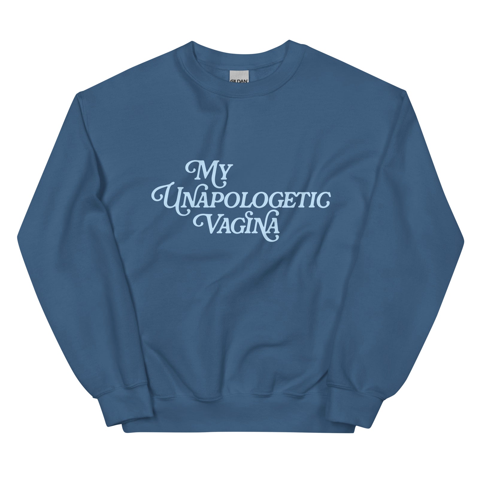 My Unapologetic Vagina Crewneck