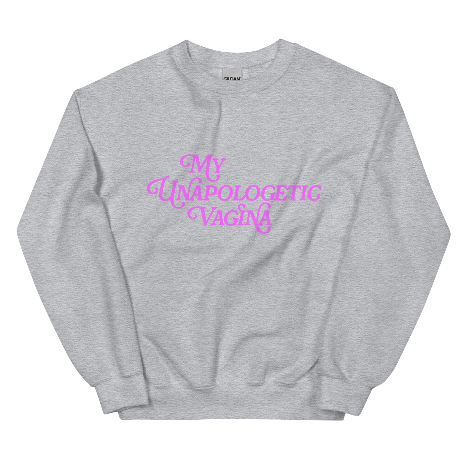 My Unapologetic Vagina Crewneck